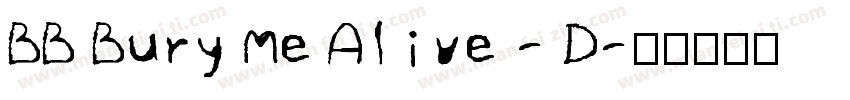 BB Bury Me Alive - D字体转换